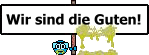 Wir sind die Guten!